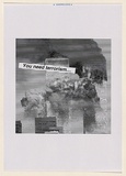 Artist: Azlan. | Title: You need terrorism... | Date: 2003 | Technique: laser printed  in black ink