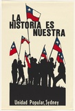 Artist: UNKNOWN | Title: La historia es nuestra Unidad Popular, Sydney. | Date: 1979 | Technique: screenprint, printed in colour, from two stencils