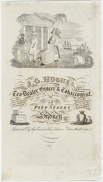 Artist: b'Moffitt, William.' | Title: b'Advertisement: J. G. Hughes, Tea dealer, grocer and tobacconist.' | Date: 1836 | Technique: b'engraving, printed in black ink, from one plate' Artist: b'Moffitt, William.' | Title: b'Advertisement: J. G. Hughes, Tea dealer, grocer and tobacconist.' | Date: 1836 | Technique: b'engraving, printed in black ink, from one plate'