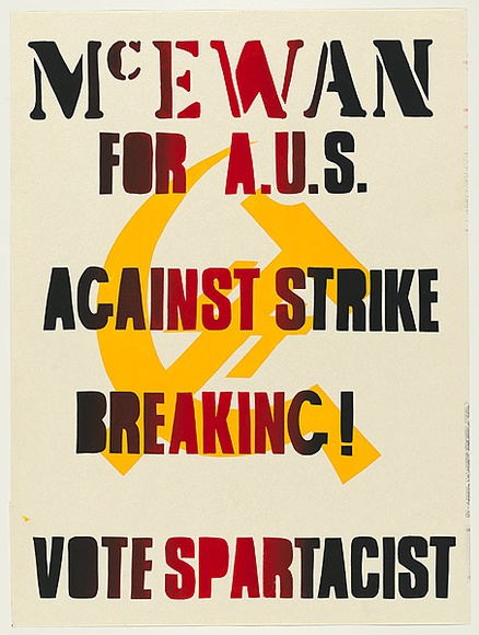 Artist: b'UNKNOWN' | Title: b'McEwan for A.U.S. Against strike breaking! Vote Spartacist.' | Date: 1978 | Technique: b'screenprint, printed in colour, from two stencils' Artist: b'UNKNOWN' | Title: b'McEwan for A.U.S. Against strike breaking! Vote Spartacist.' | Date: 1978 | Technique: b'screenprint, printed in colour, from two stencils'