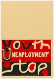Artist: Ford, Paul. | Title: Stop youth unemployment. | Date: 1980 | Technique: screenprint, printed in colour, from two stencils