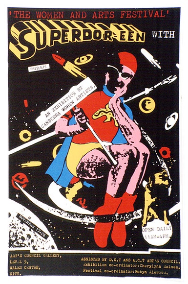 Artist: b'Church, Julia.' | Title: bSuperdor-een.presents An Exhibition of Canberra Women artists. 'The Women and Arts Festival'. | Date: 1982 | Technique: b'screenprint, printed in colour, from multiple stencils' Artist: b'Church, Julia.' | Title: bSuperdor-een.presents An Exhibition of Canberra Women artists. 'The Women and Arts Festival'. | Date: 1982 | Technique: b'screenprint, printed in colour, from multiple stencils'