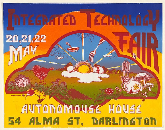 Artist: b'EARTHWORKS POSTER COLLECTIVE' | Title: b'Integrated technology fair...Autonomouse House.' | Date: 1977 | Technique: b'screenprint, printed in colour, from multiple stencils' Artist: b'EARTHWORKS POSTER COLLECTIVE' | Title: b'Integrated technology fair...Autonomouse House.' | Date: 1977 | Technique: b'screenprint, printed in colour, from multiple stencils'