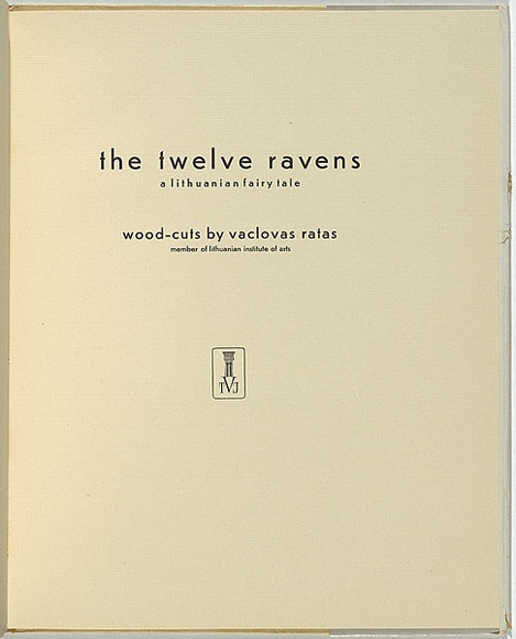 Artist: Ratas, Vaclovas. | Title: (frontispiece) The twelve ravens. | Date: 1949 | Technique: woodcut, printed in black ink, from one block; letterpress text
