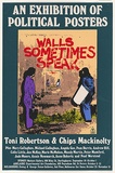 Artist: Robertson, Toni. | Title: Walls sometimes speak. An exhibition of political posters Toni Robertson & Chips Mackinolty. | Date: 1977 | Technique: screenprint, printed in colour, from multiple stencils | Copyright: © Toni Robertson