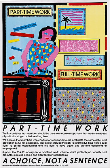 Artist: b'REDBACK GRAPHIX' | Title: b'Part-time work.' | Date: 1986 | Technique: b'offset-lithograph, printed in colour, from multiple plates' Artist: b'REDBACK GRAPHIX' | Title: b'Part-time work.' | Date: 1986 | Technique: b'offset-lithograph, printed in colour, from multiple plates'