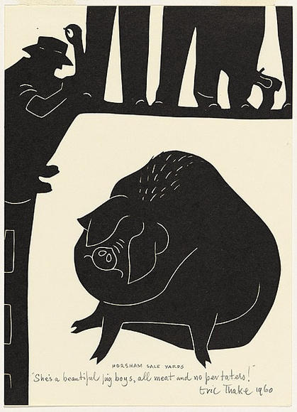 Artist: b'Thake, Eric.' | Title: b'Greeting card: Christmas (She\'s a beautiful pig boys, all meat and no pertaters! Horsham Sale Yards)' | Date: 1960 | Technique: b'linocut, printed in black ink, from one block' Artist: b'Thake, Eric.' | Title: b'Greeting card: Christmas (She\'s a beautiful pig boys, all meat and no pertaters! Horsham Sale Yards)' | Date: 1960 | Technique: b'linocut, printed in black ink, from one block'
