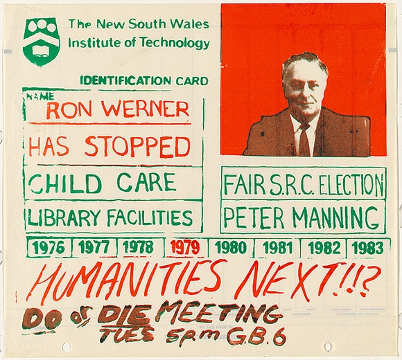 Artist: b'Lane, Leonie.' | Title: b'Ron Werner has stopped Child care Library facilities ... Humanities next!!? Do or Die meeting' | Date: (1979) | Technique: b'screenprint, printed in colour, from two stencils' | Copyright: b'\xc2\xa9 Leonie Lane' Artist: b'Lane, Leonie.' | Title: b'Ron Werner has stopped Child care Library facilities ... Humanities next!!? Do or Die meeting' | Date: (1979) | Technique: b'screenprint, printed in colour, from two stencils' | Copyright: b'\xc2\xa9 Leonie Lane'