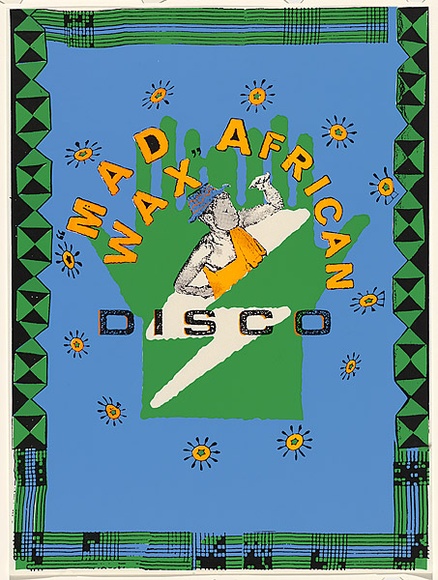 Artist: b'Soeterboek, Will.' | Title: b'Mad African Wax disco.' | Date: 1983-84 | Technique: b'screenprint, printed in colour, from four stencils' Artist: b'Soeterboek, Will.' | Title: b'Mad African Wax disco.' | Date: 1983-84 | Technique: b'screenprint, printed in colour, from four stencils'