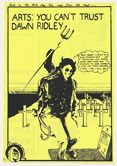 Artist: b'EARTHWORKS POSTER COLLECTIVE' | Title: bArts: you can't trust Dawn Ridley | Date: 1975 | Technique: b'screenprint, printed in black ink, from one stencil' Artist: b'EARTHWORKS POSTER COLLECTIVE' | Title: bArts: you can't trust Dawn Ridley | Date: 1975 | Technique: b'screenprint, printed in black ink, from one stencil'