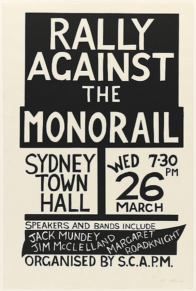 Artist: b'Scapm Supporters.' | Title: b'Rally against the monorail - Sydney Town Hall' | Date: 1985 | Technique: b'screenprint, printed in black ink, from one stencil' Artist: b'Scapm Supporters.' | Title: b'Rally against the monorail - Sydney Town Hall' | Date: 1985 | Technique: b'screenprint, printed in black ink, from one stencil'