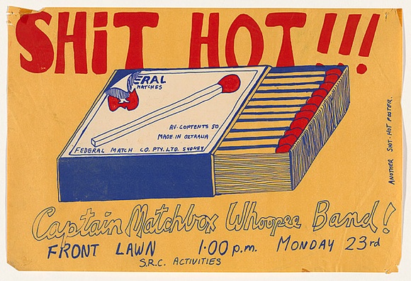Artist: b'MACKINOLTY, Chips' | Title: b'Shit hot!!! Captain Matchbox Whoopee Band!' | Date: (1974) | Technique: b'screenprint, printed in colour, from two stencils' Artist: b'MACKINOLTY, Chips' | Title: b'Shit hot!!! Captain Matchbox Whoopee Band!' | Date: (1974) | Technique: b'screenprint, printed in colour, from two stencils'