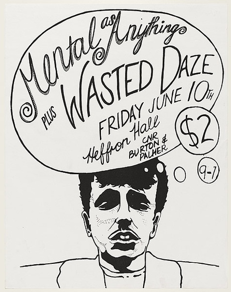 Artist: b'UNKNOWN' | Title: b'Mental as Anything plus Wasted Daze' | Date: 1977 | Technique: b'screenprint, printed in black ink, from one stencil' Artist: b'UNKNOWN' | Title: b'Mental as Anything plus Wasted Daze' | Date: 1977 | Technique: b'screenprint, printed in black ink, from one stencil'