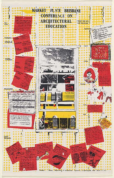 Artist: b'UNKNOWN (UNIVERSITY OF QUEENSLAND STUDENT WORKSHOP)' | Title: b'Conference on architectural education: Market Place, Brisbane...Guest speakers Charles Moore, Paul Oliver, Wolfgang Priesser, Kenneth Brown' | Date: c.1980 | Technique: b'screenprint, printed in colour, from three stencils' Artist: b'UNKNOWN (UNIVERSITY OF QUEENSLAND STUDENT WORKSHOP)' | Title: b'Conference on architectural education: Market Place, Brisbane...Guest speakers Charles Moore, Paul Oliver, Wolfgang Priesser, Kenneth Brown' | Date: c.1980 | Technique: b'screenprint, printed in colour, from three stencils'