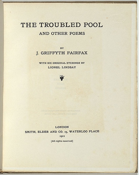 Artist: b'LINDSAY, Lionel' | Title: b'(title-page) The troubled pool and other poems.' | Date: 1911 | Technique: b'letterpress, printed in black ink,' | Copyright: b'Courtesy of the National Library of Australia' Artist: b'LINDSAY, Lionel' | Title: b'(title-page) The troubled pool and other poems.' | Date: 1911 | Technique: b'letterpress, printed in black ink,' | Copyright: b'Courtesy of the National Library of Australia'