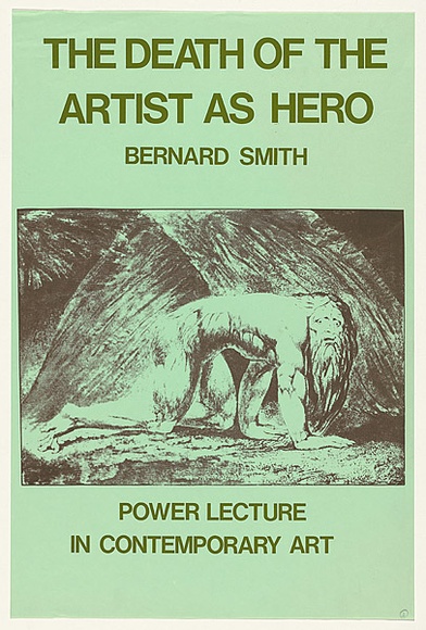 Artist: b'EARTHWORKS POSTER COLLECTIVE' | Title: b'The death of the artist as hero - Bernard Smith: Power Lecture in Contemporary Art.' | Date: 1976 | Technique: b'screenprint, printed in colour, from two stencils' Artist: b'EARTHWORKS POSTER COLLECTIVE' | Title: b'The death of the artist as hero - Bernard Smith: Power Lecture in Contemporary Art.' | Date: 1976 | Technique: b'screenprint, printed in colour, from two stencils'