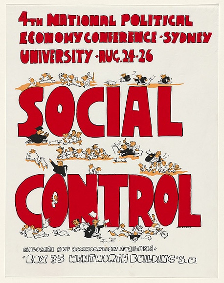 Artist: b'MACKINOLTY, Chips' | Title: b'Fourth Annual Political Economy Conference...Social control.' | Date: 1979 | Technique: b'screenprint, printed in colour, from three stencils' Artist: b'MACKINOLTY, Chips' | Title: b'Fourth Annual Political Economy Conference...Social control.' | Date: 1979 | Technique: b'screenprint, printed in colour, from three stencils'