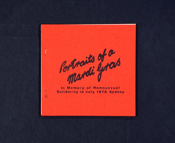 Artist: b'Phoenix, Frances (Budden).' | Title: b'Portraits of a Mardigras. (A book in memory of homosexual solidarity in July 1978 in Sydney), containing 16 leaves.' | Date: 1978 | Technique: b'offset-lithograph, printed in black ink' Artist: b'Phoenix, Frances (Budden).' | Title: b'Portraits of a Mardigras. (A book in memory of homosexual solidarity in July 1978 in Sydney), containing 16 leaves.' | Date: 1978 | Technique: b'offset-lithograph, printed in black ink'