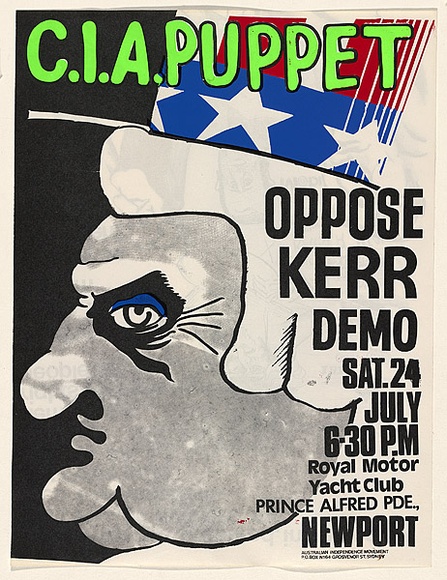 Artist: b'EARTHWORKS POSTER COLLECTIVE' | Title: b'C.I.A. puppet. Oppose Kerr demo.' | Date: 1976 | Technique: b'screenprint, printed in colour, from four stencils' Artist: b'EARTHWORKS POSTER COLLECTIVE' | Title: b'C.I.A. puppet. Oppose Kerr demo.' | Date: 1976 | Technique: b'screenprint, printed in colour, from four stencils'