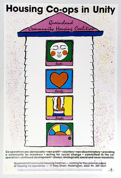 Artist: b'Housing Coalition of Queensland.' | Title: b'Housing Co-ops in Unity: Queensland Community Housing Coalition,' | Date: 1989 | Technique: b'screenprint, printed in colour, from multiple screens' Artist: b'Housing Coalition of Queensland.' | Title: b'Housing Co-ops in Unity: Queensland Community Housing Coalition,' | Date: 1989 | Technique: b'screenprint, printed in colour, from multiple screens'
