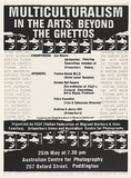 Artist: b'Debenham, Pam.' | Title: b'Multiculturalism in the arts: beyond the ghettos. Australian Centre for Photography.' | Date: 1984 | Technique: b'screenprint, printed in black ink, from one stencil; over offset-lithograph, printed in silver ink, from one plate'