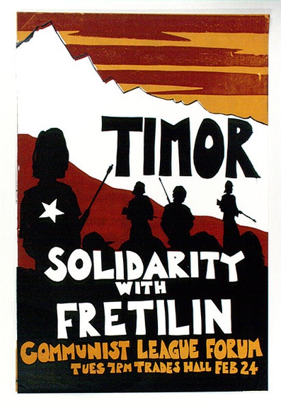 Artist: SYDNEY UNIVERSITY COMMUNISTS CLUB | Title: Timor: Solidarity with Fretilin. | Date: 1975 | Technique: screenprint, printed in colour, from three stencils