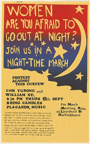 Artist: b'UNKNOWN' | Title: b'Women are you afraid to go out at night. Join us in a night time march' | Date: 1979 | Technique: b'screenprint, printed in colour, from one stencil' Artist: b'UNKNOWN' | Title: b'Women are you afraid to go out at night. Join us in a night time march' | Date: 1979 | Technique: b'screenprint, printed in colour, from one stencil'