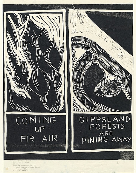 Artist: b'Jesse, Joan.' | Title: b'Coming up fir air; Gippsland forests are pining away. (Poster for Environment Protest Street Exhibition and Street Theatre,' | Date: (1976) | Technique: b'linocut, printed in black ink, from one block' Artist: b'Jesse, Joan.' | Title: b'Coming up fir air; Gippsland forests are pining away. (Poster for Environment Protest Street Exhibition and Street Theatre,' | Date: (1976) | Technique: b'linocut, printed in black ink, from one block'