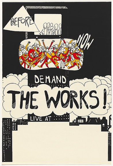 Artist: b'UNKNOWN' | Title: b'Before, now. Now demand The Works!' | Date: 1979 | Technique: b'screenprint, printed in colour, from multiple stencils' Artist: b'UNKNOWN' | Title: b'Before, now. Now demand The Works!' | Date: 1979 | Technique: b'screenprint, printed in colour, from multiple stencils'