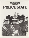 Artist: UNKNOWN | Title: Uranium creates a police state | Date: c.1976 | Technique: letterpress