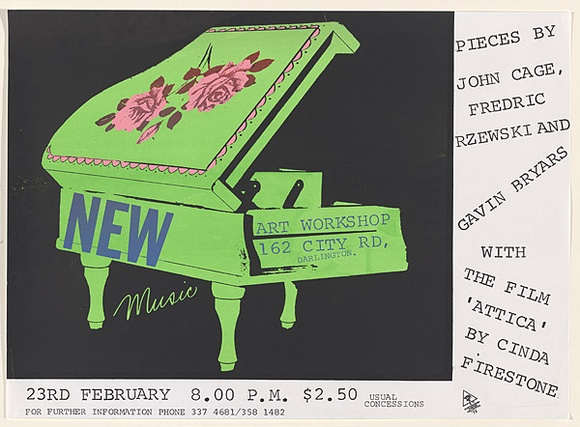 Artist: b'EARTHWORKS POSTER COLLECTIVE' | Title: b'New music: Pieces by John Cage, Fredric Rzewski and Gavin Bryars.' | Date: 1978 | Technique: b'screenprint, printed in colour, from multiple stencils' | Copyright: b'\xc2\xa9 Marie McMahon. Licensed by VISCOPY, Australia' Artist: b'EARTHWORKS POSTER COLLECTIVE' | Title: b'New music: Pieces by John Cage, Fredric Rzewski and Gavin Bryars.' | Date: 1978 | Technique: b'screenprint, printed in colour, from multiple stencils' | Copyright: b'\xc2\xa9 Marie McMahon. Licensed by VISCOPY, Australia'