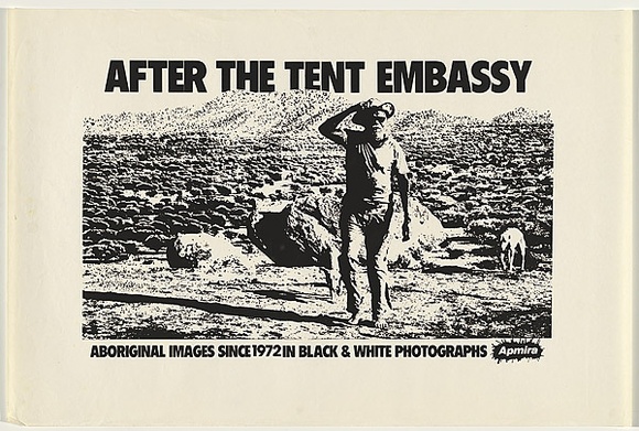 Artist: b'UNKNOWN' | Title: b'After the Tent Embassy. Aboriginal images since 1972 in black & white photographs.' | Date: 1981 | Technique: b'screenprint, printed in black ink, from one stencil' Artist: b'UNKNOWN' | Title: b'After the Tent Embassy. Aboriginal images since 1972 in black & white photographs.' | Date: 1981 | Technique: b'screenprint, printed in black ink, from one stencil'