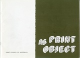 Artist: PRINT COUNCIL OF AUSTRALIA | Title: Exhibition catalogue | Print as object [touring exhibition], Melbourne: Print Council of Australia, 1985 - 86. | Date: 1985