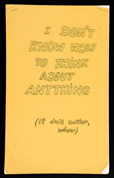 Artist: b'Brown, Mike.' | Title: b'I don\'t know what to think about anything, it don\'t matter, nohow:.' | Date: c.1975 | Technique: b'photocopy' Artist: b'Brown, Mike.' | Title: b'I don\'t know what to think about anything, it don\'t matter, nohow:.' | Date: c.1975 | Technique: b'photocopy'