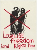 Artist: Cowper, Martin. | Title: Legalize freedom - Land Rights Now. | Date: 1977? | Technique: screenprint, printed in colour, from two stencils