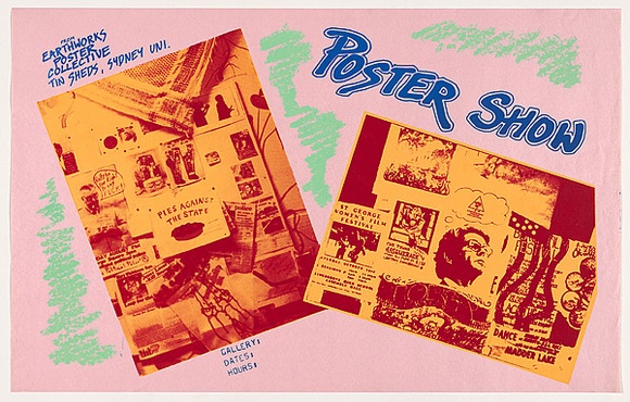 Artist: b'MACKINOLTY, Chips' | Title: b'Poster Show from Earthworks Poster Collective, Tin Sheds, Sydney Uni.' | Date: 1979 | Technique: b'screenprint, printed in colour, from four stencils' Artist: b'MACKINOLTY, Chips' | Title: b'Poster Show from Earthworks Poster Collective, Tin Sheds, Sydney Uni.' | Date: 1979 | Technique: b'screenprint, printed in colour, from four stencils'