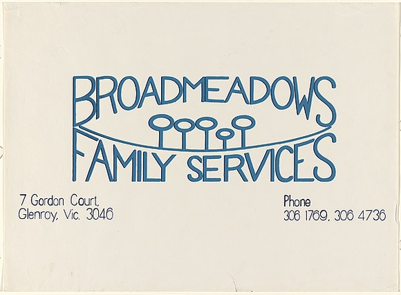 Artist: b'Cowper, Martin.' | Title: b'Broadmeadows family services' | Date: 1977 | Technique: b'screenprint, printed in colour, from two stencils' | Copyright: b'\xc2\xa9 Leonie Lane' Artist: b'Cowper, Martin.' | Title: b'Broadmeadows family services' | Date: 1977 | Technique: b'screenprint, printed in colour, from two stencils' | Copyright: b'\xc2\xa9 Leonie Lane'