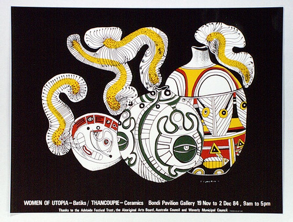 Artist: b'Meeks, Arone Raymond.' | Title: b'Women of Utopia - Batiks/ Thancoupie - Ceramics, Bondi Pavilion Gallery, Sydney 19 Nov to 2 Dec 1984' | Date: 1984 | Technique: b'screenprint, printed in colour, from four stencils' Artist: b'Meeks, Arone Raymond.' | Title: b'Women of Utopia - Batiks/ Thancoupie - Ceramics, Bondi Pavilion Gallery, Sydney 19 Nov to 2 Dec 1984' | Date: 1984 | Technique: b'screenprint, printed in colour, from four stencils'