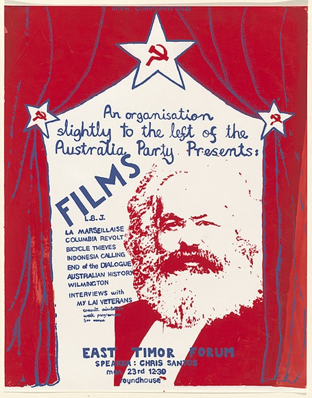 Artist: b'U N S W COMMUNIST CLUB' | Title: b'An organisation slightly left of the Australian Party presents: Films...East Timor Forum.' | Date: 1976 | Technique: b'screenprint, printed in colour, from two stencils' Artist: b'U N S W COMMUNIST CLUB' | Title: b'An organisation slightly left of the Australian Party presents: Films...East Timor Forum.' | Date: 1976 | Technique: b'screenprint, printed in colour, from two stencils'
