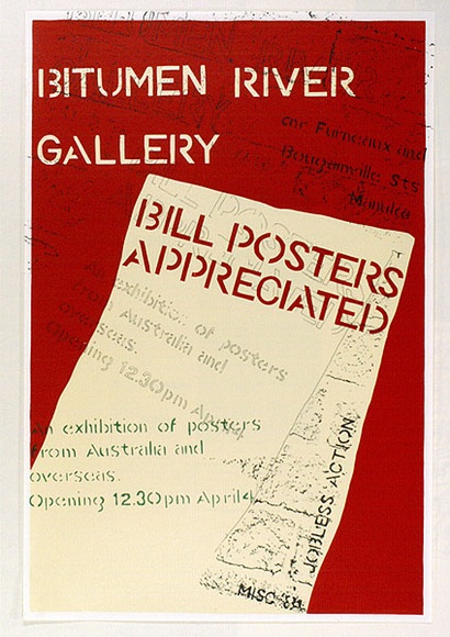 Artist: b'Alder, Alison.' | Title: b'Bitumen River Gallery: Bill Posters appreciated.' | Date: 1981 | Technique: b'screenprint, printed in colour, from four stencils' Artist: b'Alder, Alison.' | Title: b'Bitumen River Gallery: Bill Posters appreciated.' | Date: 1981 | Technique: b'screenprint, printed in colour, from four stencils'
