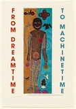 Artist: Nickolls, Trevor. | Title: From dreamtime to machinetime | Date: 1988 | Technique: offset-lithograph, printed in colour, from multiple plates | Copyright: © Trevor Nickolls. Licensed by VISCOPY, Australia