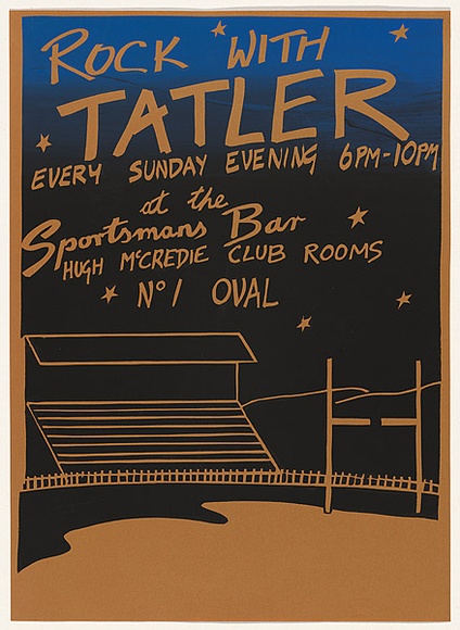 Artist: b'MACKINOLTY, Chips' | Title: b'Rock with Tatler every Sunday evening...at the Sportsmans Bar.' | Date: 1979 | Technique: b'screenprint, printed in colour, from one stencil' Artist: b'MACKINOLTY, Chips' | Title: b'Rock with Tatler every Sunday evening...at the Sportsmans Bar.' | Date: 1979 | Technique: b'screenprint, printed in colour, from one stencil'