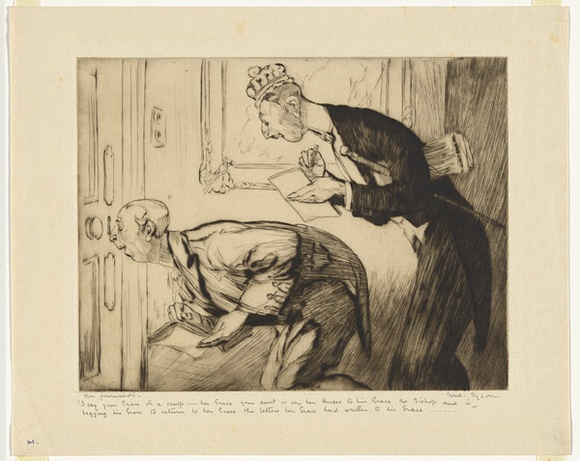 Artist: b'Dyson, Will.' | Title: b'English journalism: Its a scoop your Grace. Her Grace your aunt is down on her knees to His Grace the Bishop begging His Grace to return to Her Grace the letters Her Grace had written to His Grace.' | Date: c.1929 | Technique: b'drypoint, printed in black ink, from one plate' Artist: b'Dyson, Will.' | Title: b'English journalism: Its a scoop your Grace. Her Grace your aunt is down on her knees to His Grace the Bishop begging His Grace to return to Her Grace the letters Her Grace had written to His Grace.' | Date: c.1929 | Technique: b'drypoint, printed in black ink, from one plate'