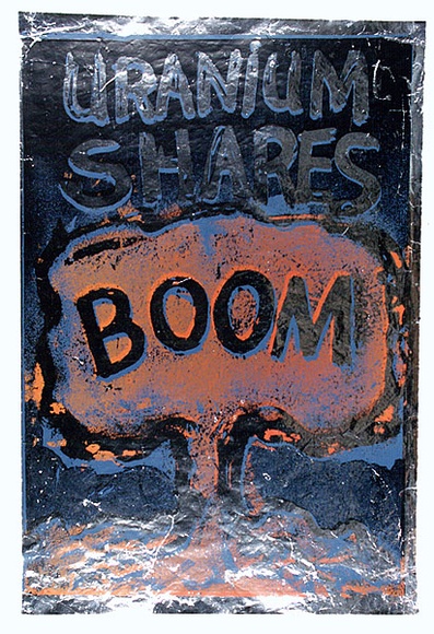 Artist: b'Gibb, Viva Jillian.' | Title: b'Uranium shares boom' | Date: c.1979 | Technique: b'screenprint, printed in colour, from multiple stencils' Artist: b'Gibb, Viva Jillian.' | Title: b'Uranium shares boom' | Date: c.1979 | Technique: b'screenprint, printed in colour, from multiple stencils'