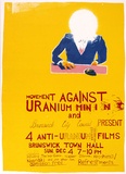 Artist: Cowper, Martin. | Title: Movement Against Uranium Mining ... four anti-uranium films. | Date: 1977 | Technique: screenprint, printed in colour, from multiple stencils