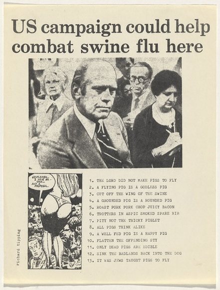 Artist: b'TIPPING, Richard' | Title: b'Swine flu: a broadsheet from the portfolio Rare birds with sticky wings.' | Date: 1978 | Technique: b'offset-lithograph' Artist: b'TIPPING, Richard' | Title: b'Swine flu: a broadsheet from the portfolio Rare birds with sticky wings.' | Date: 1978 | Technique: b'offset-lithograph'