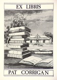 Artist: Backen, Earle. | Title: Bookplate: Pat Corrigan. | Date: c.1984 | Technique: offset-lithograph, printed in black ink