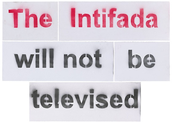 Artist: b'Azlan.' | Title: b'The intifada will not be televised.' | Date: 2003 | Technique: b'stencil, printed in red and black ink, from multiple stencils' Artist: b'Azlan.' | Title: b'The intifada will not be televised.' | Date: 2003 | Technique: b'stencil, printed in red and black ink, from multiple stencils'