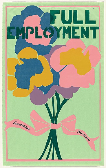 Artist: b'Ford, Paul.' | Title: b'Full employment. Australia blossoms.' | Date: 1980 | Technique: b'screenprint, printed in colour, from multiple stencils' Artist: b'Ford, Paul.' | Title: b'Full employment. Australia blossoms.' | Date: 1980 | Technique: b'screenprint, printed in colour, from multiple stencils'