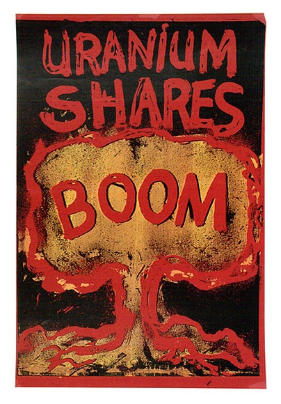 Artist: b'Gibb, Viva Jillian.' | Title: b'Uranium shares boom' | Technique: b'screenprint, printed in colour, from multiple stencils' Artist: b'Gibb, Viva Jillian.' | Title: b'Uranium shares boom' | Technique: b'screenprint, printed in colour, from multiple stencils'